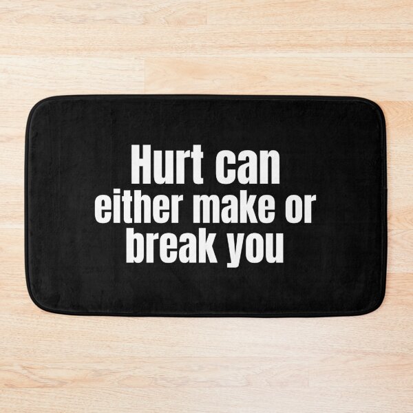 Item preview, Hurt can either make or break you designed and sold by Gold Crown .