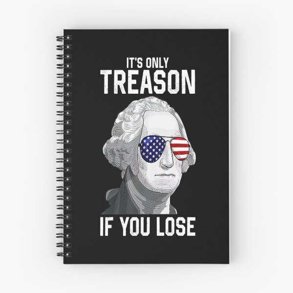 Item preview, George Washington Its Only Treason If You Lose 4th Of July designed and sold by BargerStore.