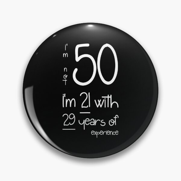 Item preview, Im Not 50 Im 21 With 29 Years Of Experience designed and sold by BargerStore.