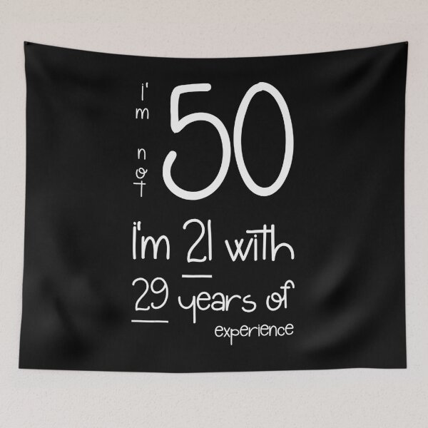 Item preview, Im Not 50 Im 21 With 29 Years Of Experience designed and sold by BargerStore.