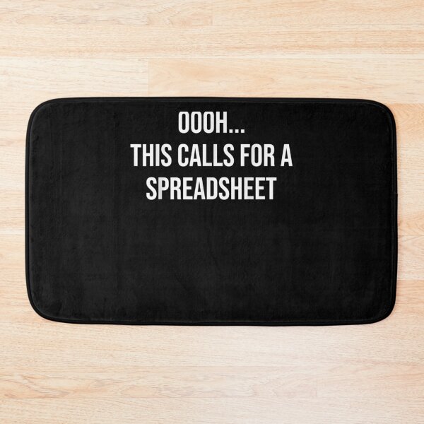 Item preview, Calls For A Spreadsheet Oooh This Calls For A Spreadsheet designed and sold by zpruby.