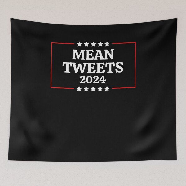 Item preview, Funny Election Design Mean Tweets 2024 designed and sold by zpruby.