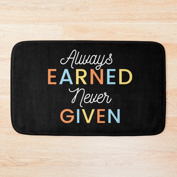 Item preview, Always Earned Never Given designed and sold by spelina.