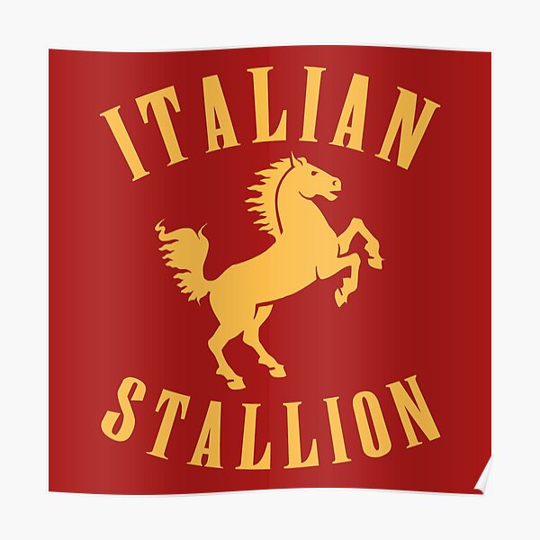 “ITALIAN STALLION” Poster by limitlezz | Redbubble