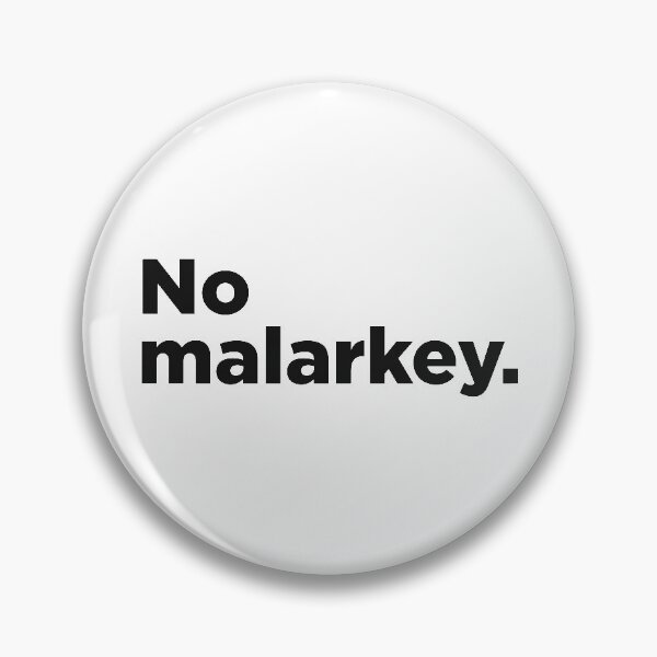 Item preview, No Malarkey. designed and sold by Memefy.