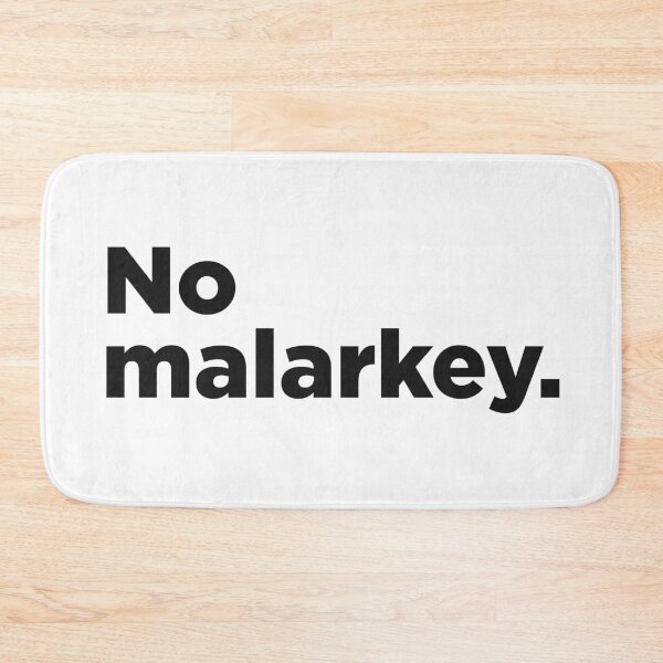 Item preview, No Malarkey. designed and sold by Memefy.