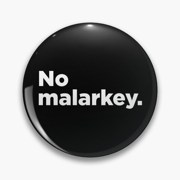Item preview, No Malarkey. 2 designed and sold by Memefy.