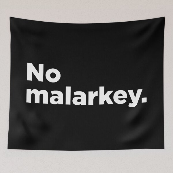 Item preview, No Malarkey. 2 designed and sold by Memefy.