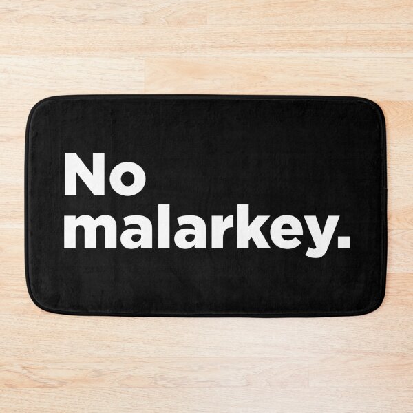 Item preview, No Malarkey. 2 designed and sold by Memefy.
