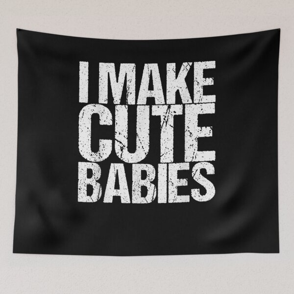 Item preview, I Make Cute Babies designed and sold by zpruby.