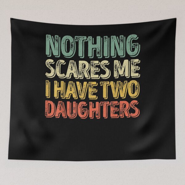 Item preview, Mens Nothing Scares Me I Have Two Daughters Father's Day designed and sold by zpruby.
