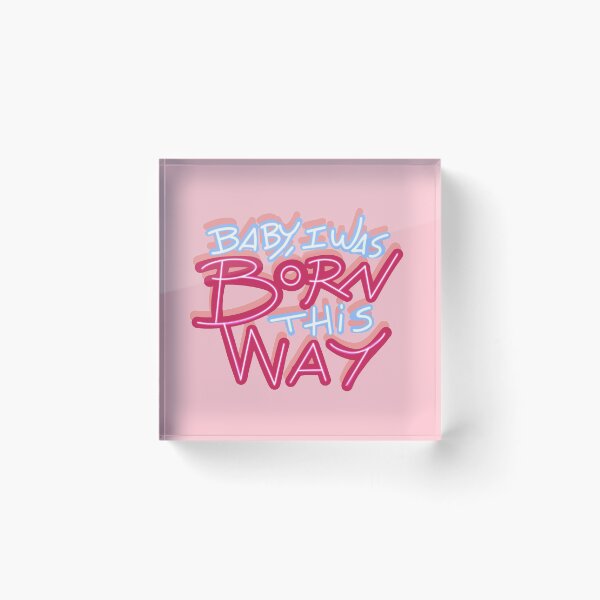 Item preview, BABY I WAS BORN THIS WAY designed and sold by MAYRA PEREZ.