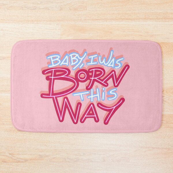 Item preview, BABY I WAS BORN THIS WAY designed and sold by MAYRA PEREZ.