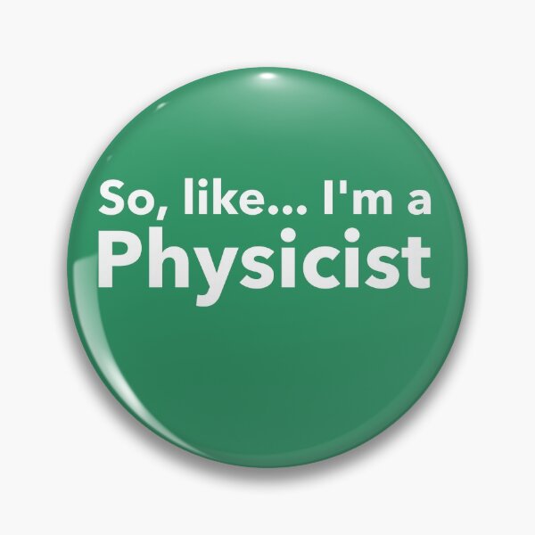 Item preview, So, Like... I'm a Physicist designed and sold by RiadMannan.