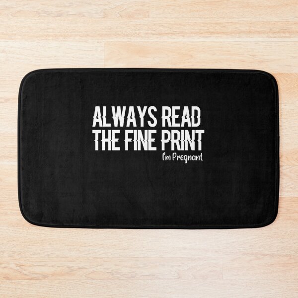 Item preview, Always Read The Fine Print, I'm Pregnant designed and sold by ayyoubdz.