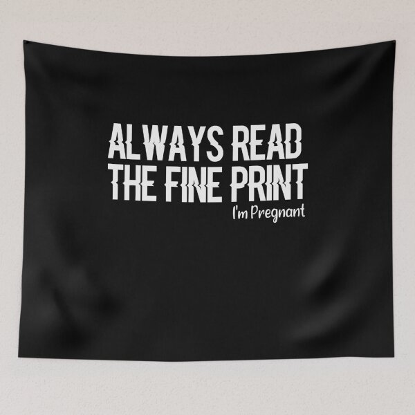 Item preview, Always Read The Fine Print, I'm Pregnant designed and sold by ayyoubdz.