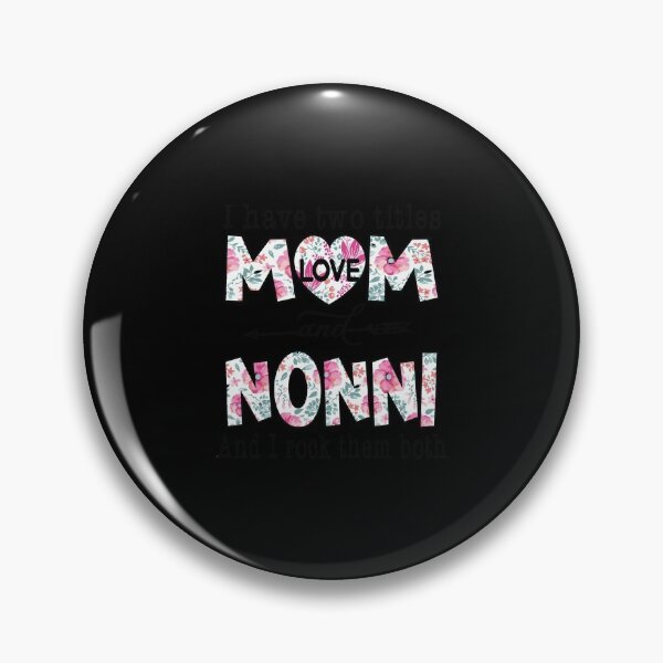 Item preview, I Have Two Titles Mom And NONNI cute flowers gifts for NONNI Pullover Hoodie designed and sold by cloyannett.