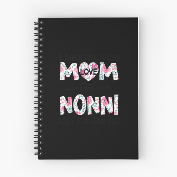 Item preview, I Have Two Titles Mom And NONNI cute flowers gifts for NONNI Pullover Hoodie designed and sold by cloyannett.