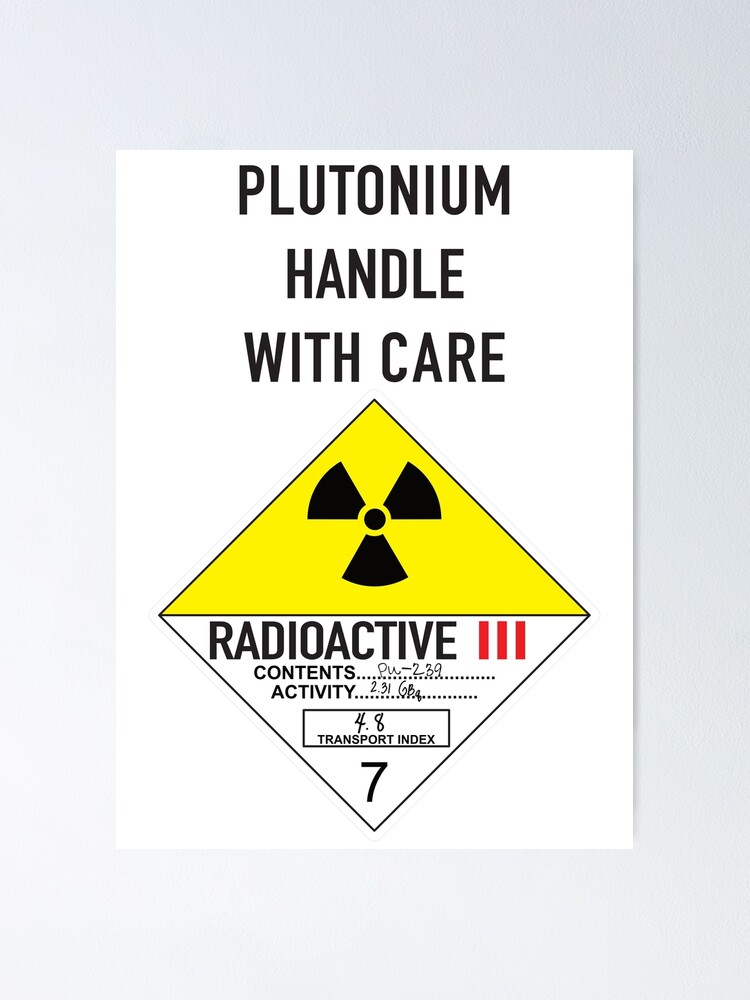 "Plutonium Handle With Care (Radioactive level 3, Class 7)" Poster for