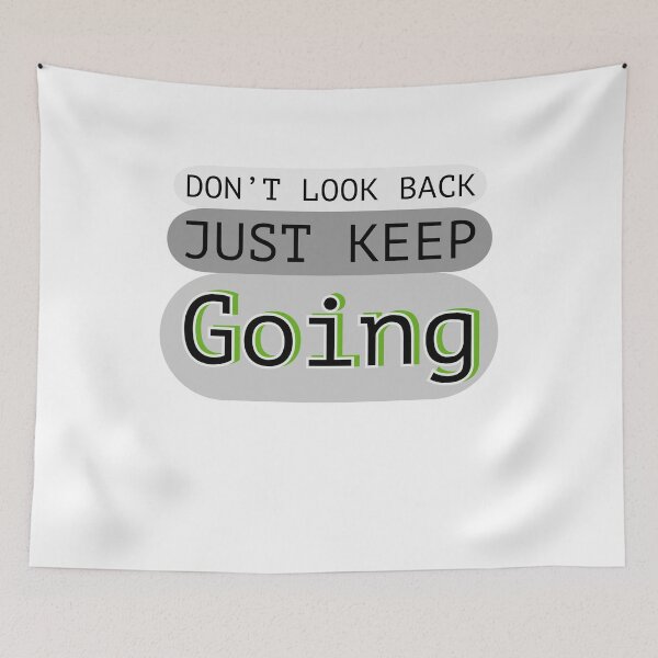 Item preview, DON'T LOOK BACK JUST KEEP Going - T Shirt. designed and sold by Sulaiteen.
