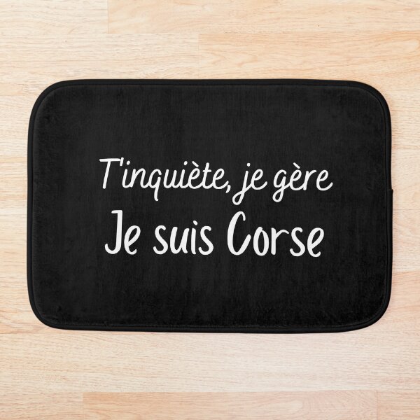 Item preview, T'inquiète je gère, je suis Corse designed and sold by Smileycreation.