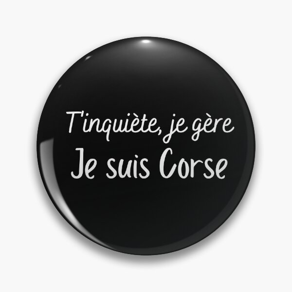 Item preview, T'inquiète je gère, je suis Corse designed and sold by Smileycreation.