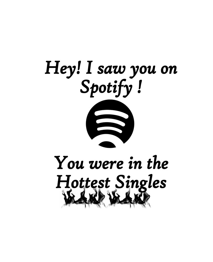 Spotify Hottest Single Pick Up Line