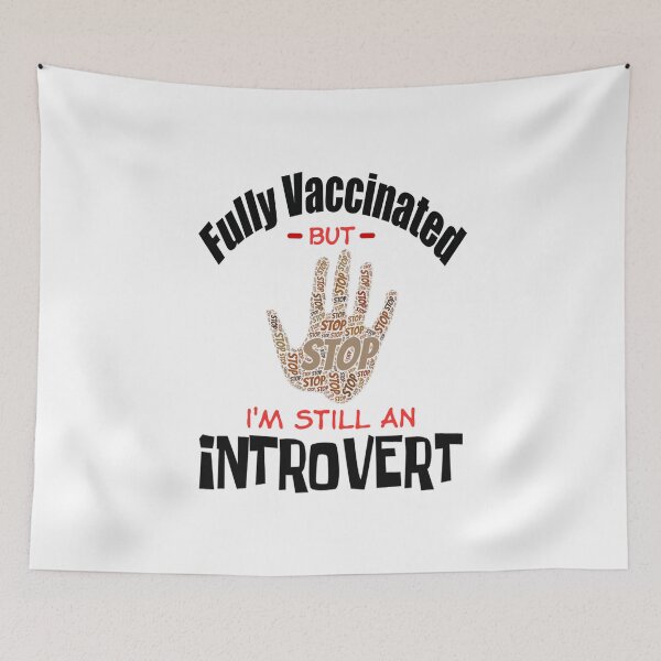 Item preview, Fully Vaccinated But Stop, I'm Still An Introvert (Light) designed and sold by the-krisney-way.