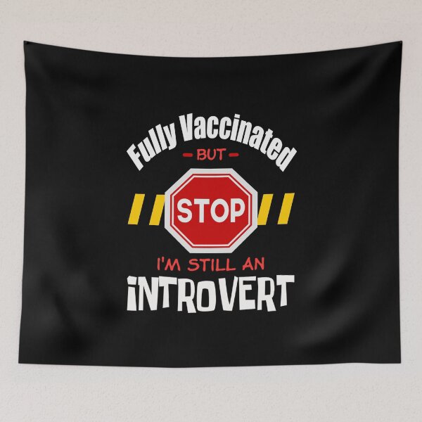 Item preview, Fully Vaccinated But Stop, I'm Still An Introvert (Stop sign : Dark) designed and sold by the-krisney-way.