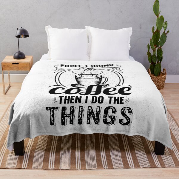 Item preview, First I Drink Coffee Then I Do The Things designed and sold by marytrou.
