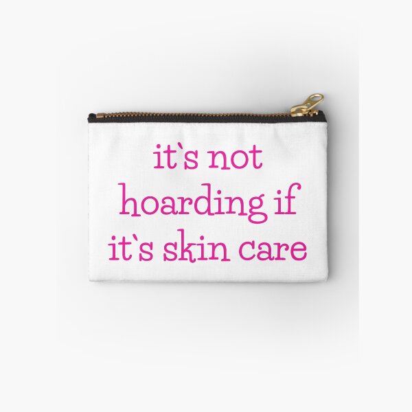 Item preview, It`s Not Hoarding If It Is Skin Care designed and sold by Fiftyandfab.