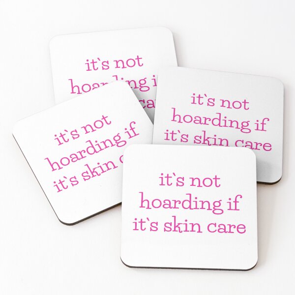 Item preview, It`s Not Hoarding If It Is Skin Care designed and sold by Fiftyandfab.