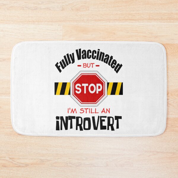 Item preview, Fully Vaccinated But Stop, I'm Still An Introvert (Stop Sign : Light) designed and sold by the-krisney-way.