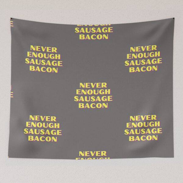 Item preview, Never enough bacon sausage designed and sold by TheRightHonMP.