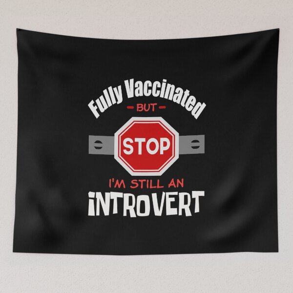 Item preview, Fully Vaccinated But Stop, I'm Still An Introvert (Metal : Dark) designed and sold by the-krisney-way.