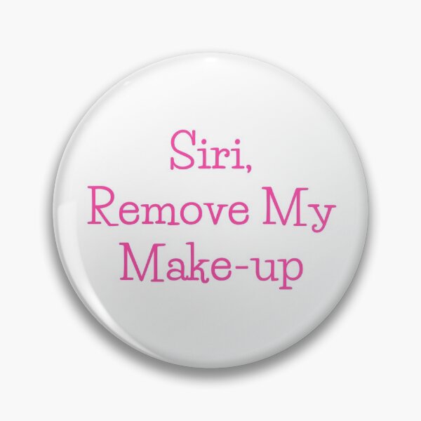Item preview, Siri, Remove My Make Up designed and sold by Fiftyandfab.