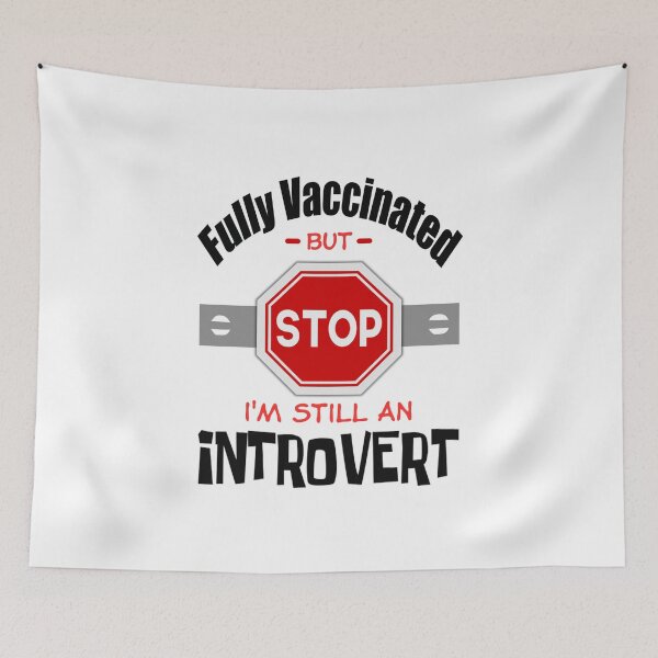 Item preview, Fully Vaccinated But Stop, I'm Still An Introvert (Metal : Light) designed and sold by the-krisney-way.