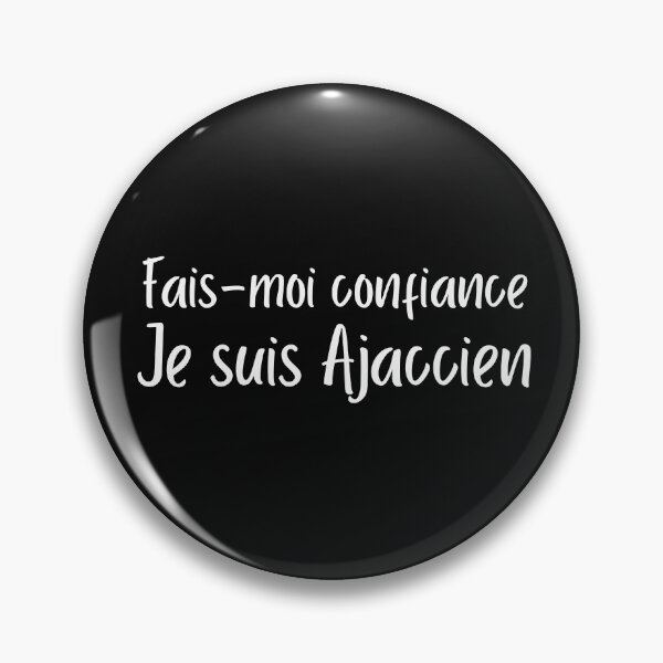 Item preview, Fais moi confiance je suis ajaccien designed and sold by Smileycreation.