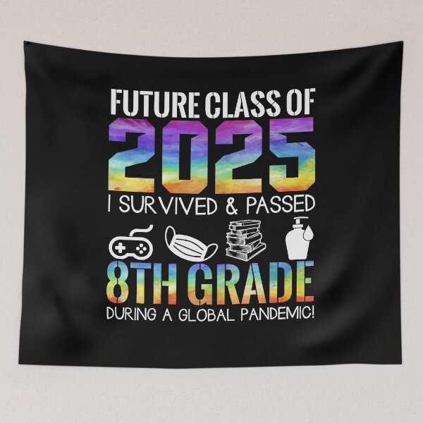 Item preview, Future class of 2025 I survived and passed 8 th grade during a global  designed and sold by QUEEN-WIVER.