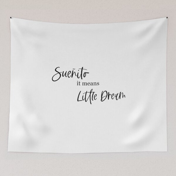 Item preview, Sueñito, it means little dream, In the heights quote, Dreamer designed and sold by BellaHope1.