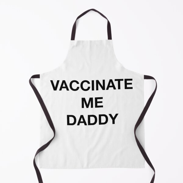 Item preview, VACCINATE ME DADDY designed and sold by SprayandPray69.