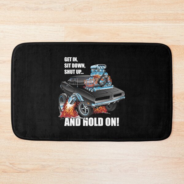 Item preview, Funny Get In Sit Down Shut Up and Hold On Classic Muscle Car designed and sold by hobrath.