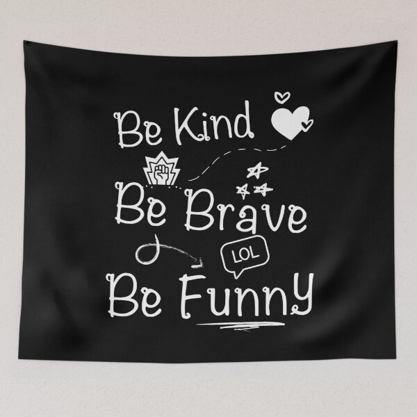Item preview, Be kind be brave be funny | life motto | Inspired by BalmyBell designed and sold by BalmyBell.