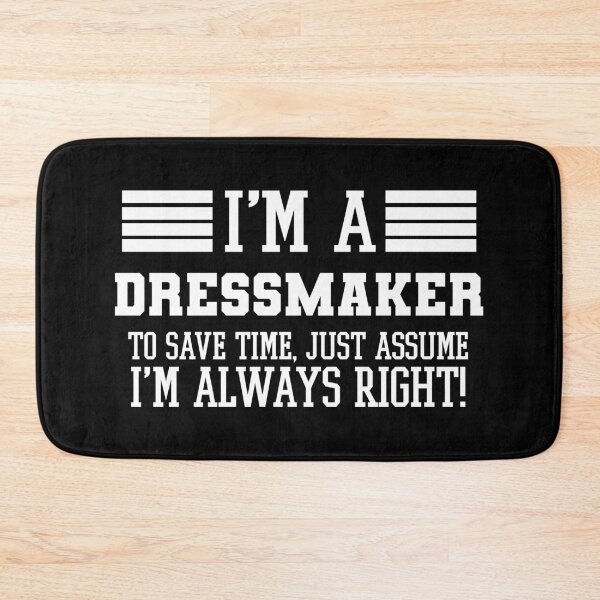 Item preview, Dressmaker Gift, I'm A Dressmaker To Save Time Just Assume I'm Always Right Gift For Funny Coworker Boss Mug Gift designed and sold by Orange Pieces.