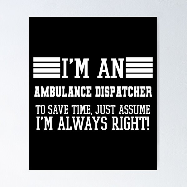 Item preview, Ambulance dispatcher Gift, I'm An Ambulance dispatcher To Save Time Just Assume I'm Always Right Gift For Funny Coworker Boss Mug Gift designed and sold by Orange Pieces.