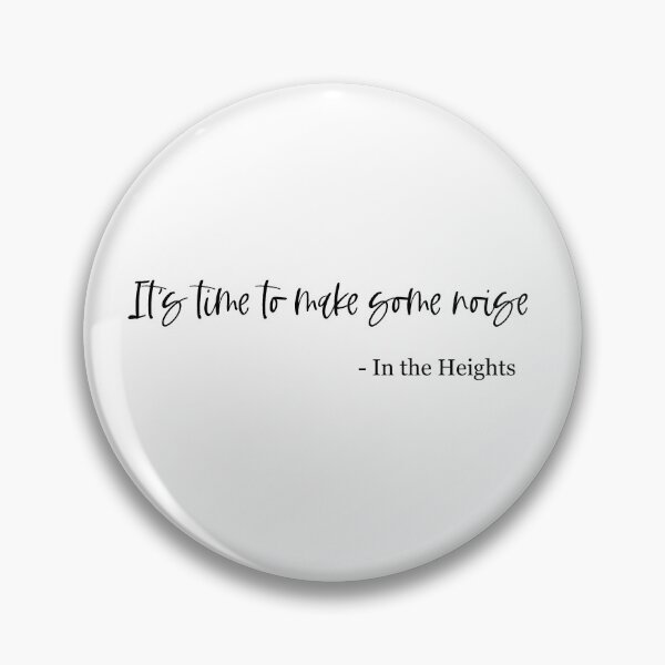 Item preview, In the Heights; Inspirational Quote; It's Time to Make some Noise designed and sold by BellaHope1.