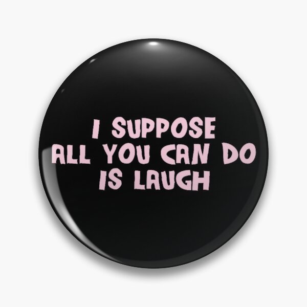 Item preview, I Suppose All You Can Do Is Laugh (Pink) designed and sold by FilipeFerreira.