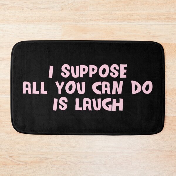 Item preview, I Suppose All You Can Do Is Laugh (Pink) designed and sold by FilipeFerreira.