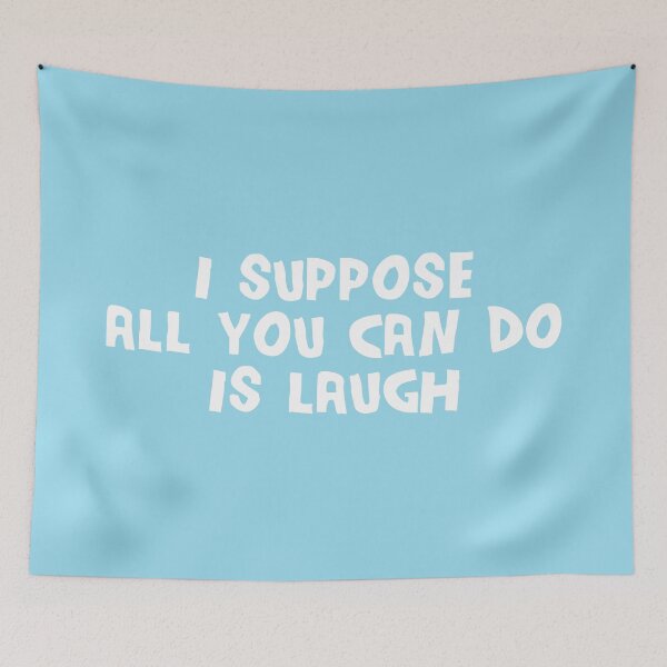 Item preview, I Suppose All You Can Do Is Laugh (Blue BG) designed and sold by FilipeFerreira.