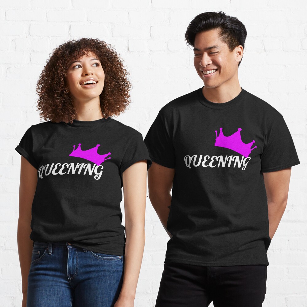 queening shirt